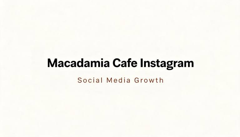 Social Media Growth & Campaign Strategy for Macadamia Café